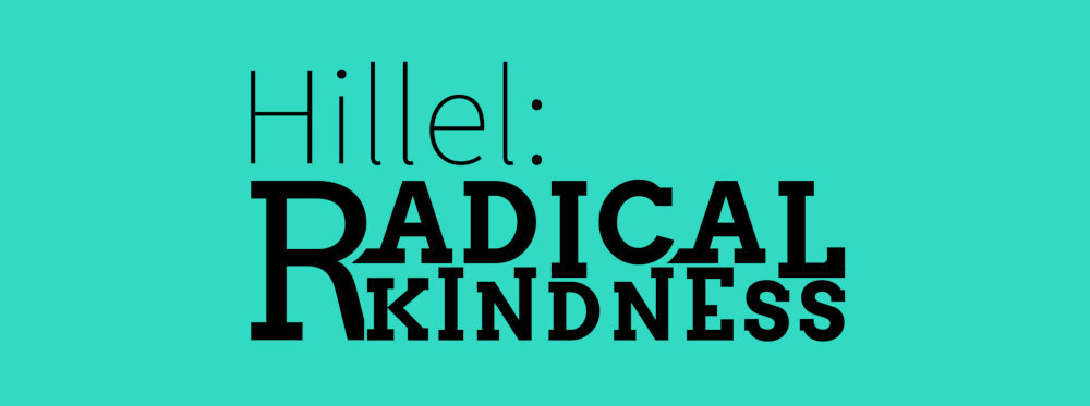 Hillel: Radical Kindness